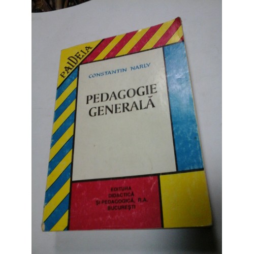 PEDAGOGIE GENERALA - CONSTANTIN NARLY PEDAGOGIE GENERALA - CONSTANTIN NARLY